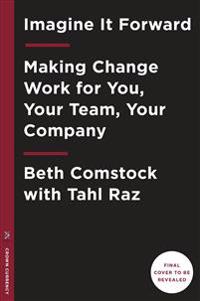 Imagine It Forward: Courage, Creativity, and the Power of Change