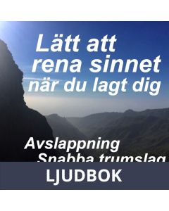 Lätt att rena sinnet när du lagt dig - snabba trumslag, avslappning, toner, tal, Ljudbok