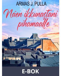 Näen ikkunastani pihamaalle, E-bok