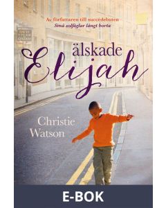 Älskade Elijah, E-bok