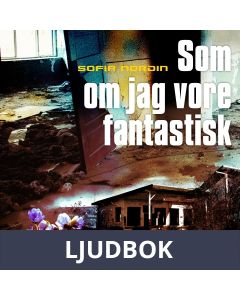 Som om jag vore fantastisk, Ljudbok