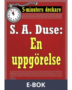 5-minuters deckare. S. A. Duse: En uppgörelse. Återutgivning av text från 1927, E-bok