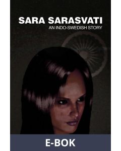 Sara Sarasvati: An Indo-Swedish Story, E-bok