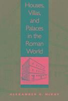 Houses, Villas, and Palaces in the Roman World
