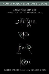 Deliver Us from Evil: A New York City Cop Investigates the Supernatural