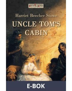 Uncle Tom s Cabin, E-bok
