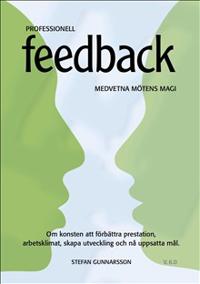 Professionell feedback om konsten att förbättra prestation, arbetsklimat, skapa utveckling och nå uppsatta mål.