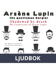 Shadowed by Death, the Confessions of Arsène Lupin, Ljudbok