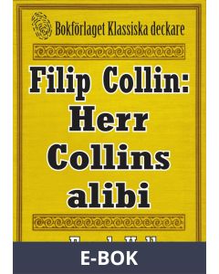 Filip Collin: Herr Collins alibi. Återutgivning av text från 1935, E-bok