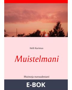 Muistelmani: Muistoja nuoruudestani, E-bok