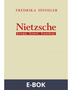 Nietzsche: kropp, konst, kunskap, E-bok