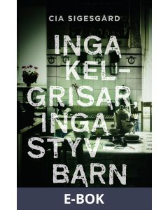 Inga kelgrisar, inga styvbarn, E-bok