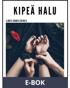 Kipeä halu - ja muita tarinoita Cupidolta, E-bok