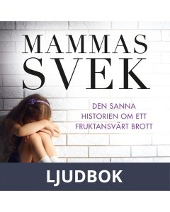 Mammas svek - Den sanna historien om ett fruktansvärt brott, Ljudbok