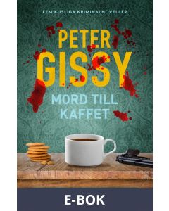 Mord till kaffet. Fem kusliga kriminalnoveller, E-bok