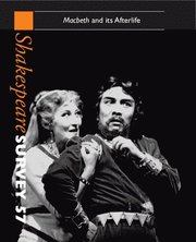 Shakespeare Survey: Volume 57, Macbeth and its Afterlife