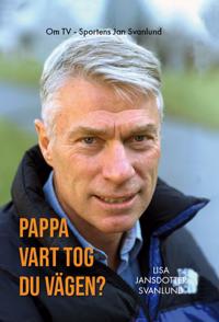 Pappa - vart tog du vägen