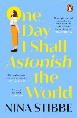 One Day I Shall Astonish The World