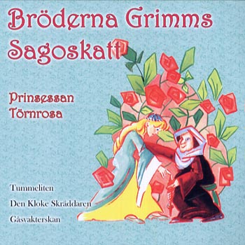 Bröderna Grimms Sagoskatt: Prinsessan Törnrosa