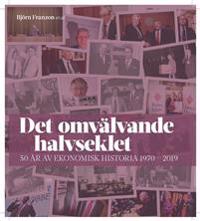 Det omvälvande halvseklet - 50 år av ekonomisk historia
