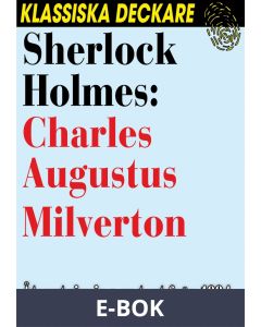Sherlock Holmes: Charles Augustus Milverton, E-bok