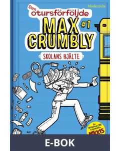 Den otursförföljde Max Crumbly #1: Skolans hjälte, E-bok