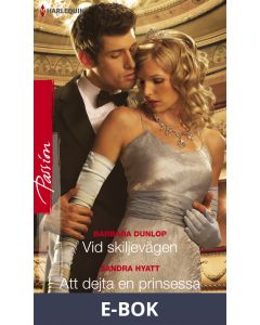 Vid skiljevägen/Att dejta en prinsessa, E-bok