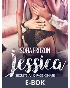 Jessica: Secrets and Passionate Encounters 1 - Erotic Short Story, E-bok