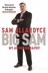 Big Sam: My Autobiography