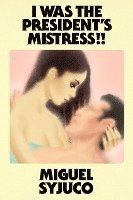 I Was The President's Mistress!!