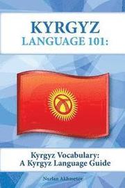 Kyrgyz Vocabulary: A Kyrgyz Language Guide