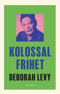 Kolossal frihet : En pågående självbiografi