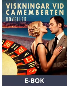 Viskningar vid camemberten: noveller, E-bok