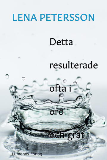 Detta Resulterade Ofta I Oro Och Gråt
