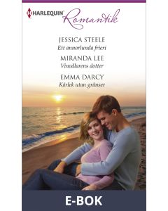 Ett annorlunda frieri/Vinodlarens dotter/Kärlek utan gränser, E-bok