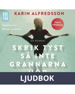 Skrik tyst så inte grannarna hör, Ljudbok