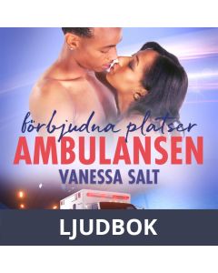 Förbjudna platser: Ambulansen - Erotisk novell, Ljudbok