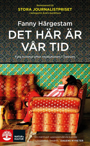Det Här Är Vår Tid - Fyra Kvinnor Efter Revolutionen I Tunisien
