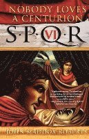 Spqr VI: Nobody Loves a Centurion: A Mystery