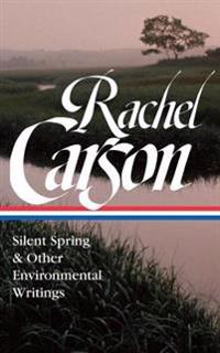 Rachel Carson: Silent Spring & Other Environmental Writings