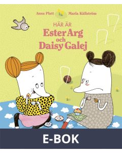 Här är Ester Arg och Daisy Galej, E-bok