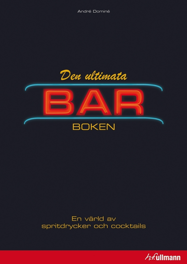 Den Ultimata Barboken - En Värld Av Spritdrycker Och Cocktails