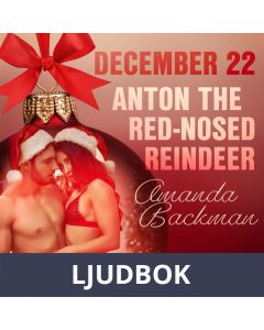 December 22: Anton the Red-Nosed Reindeer - An Erotic Christmas Calendar, Ljudbok