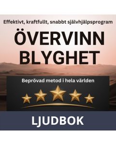 Övervinn blyghet. Effektiv, enkel och snabb självhjälp för dig som är blyg, Ljudbok