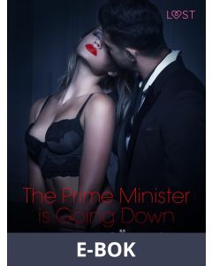 The Prime Minister is Going Down - Erotic Short Story, E-bok