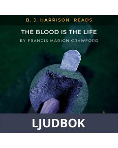 B. J. Harrison Reads The Blood Is The Life, Ljudbok