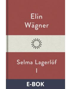 Selma Lagerlöf I, E-bok