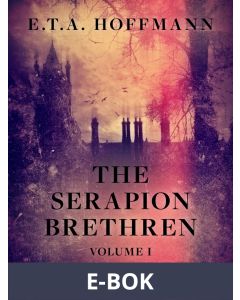 The Serapion Brethren Volume 1, E-bok