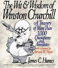 The Wit and Wisdom of Winston Churchill