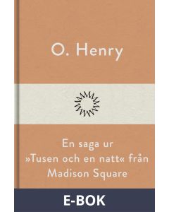 En saga ur Tusen och en natt" från Madison Square, E-bok